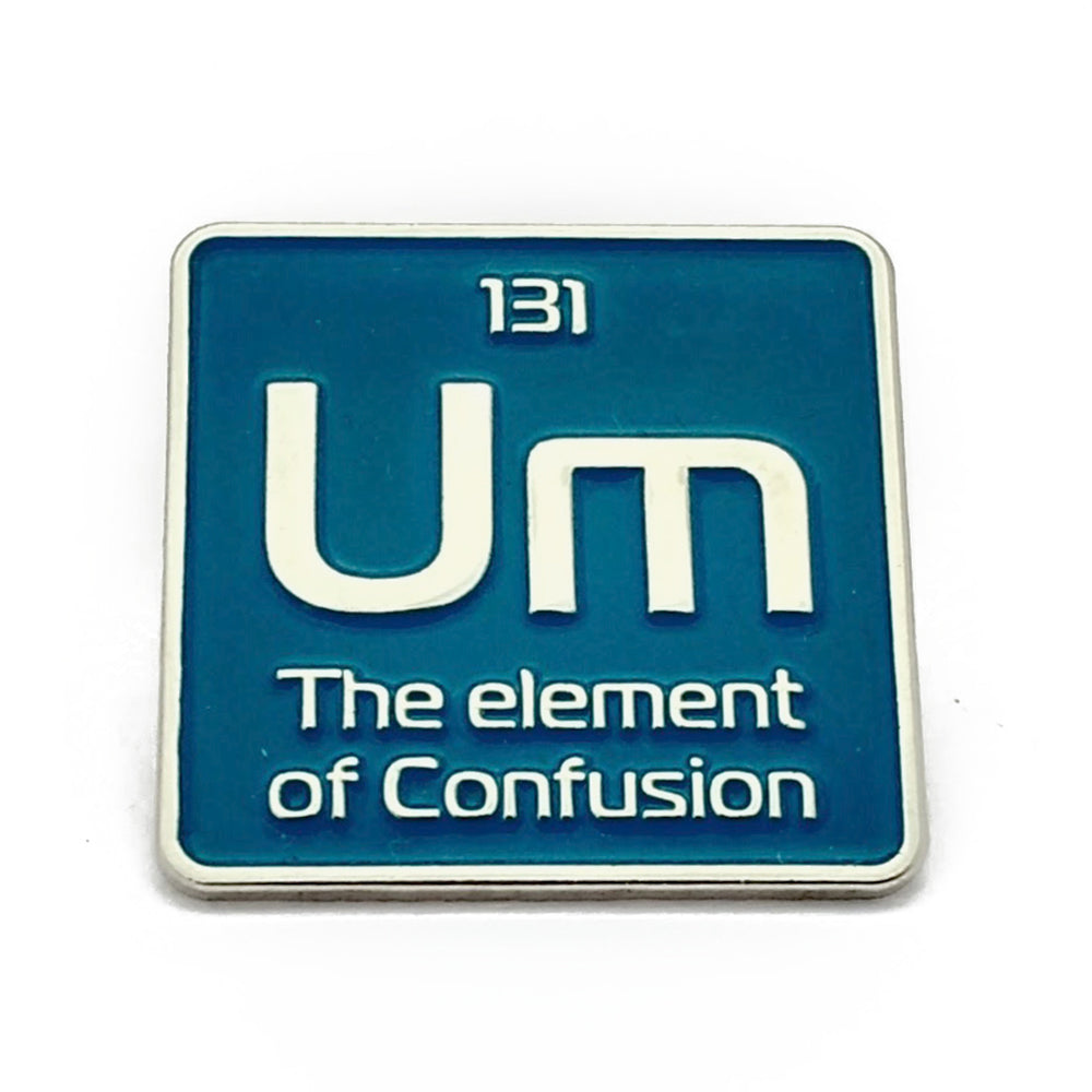 Um the element of confusion enamel pin